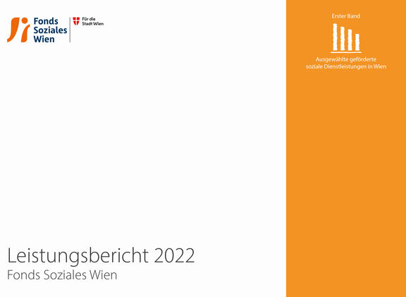 Leistungsbericht 2022 – Erster Band: Ausgewählte geförderte soziale Dienstleistungen in Wien