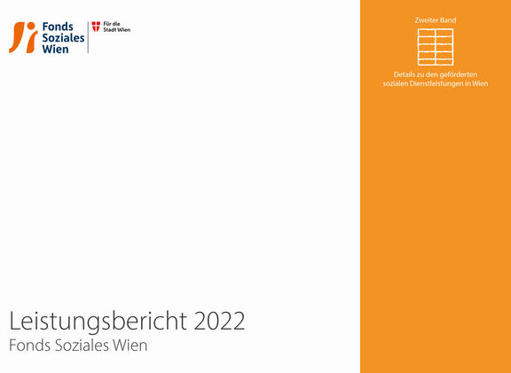 Leistungsbericht 2022 – Zweiter Band: Details zu den geförderten sozialen Dienstleistungen in Wien