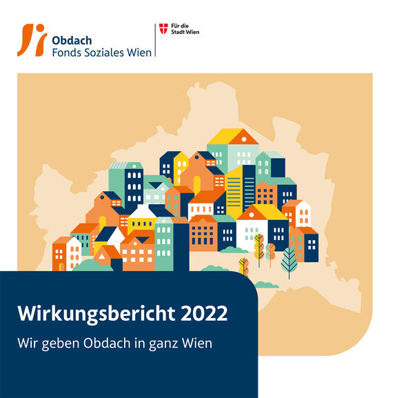 FSW Obdach Wirkungsbericht 2022 – Wir geben Obdach in ganz Wien