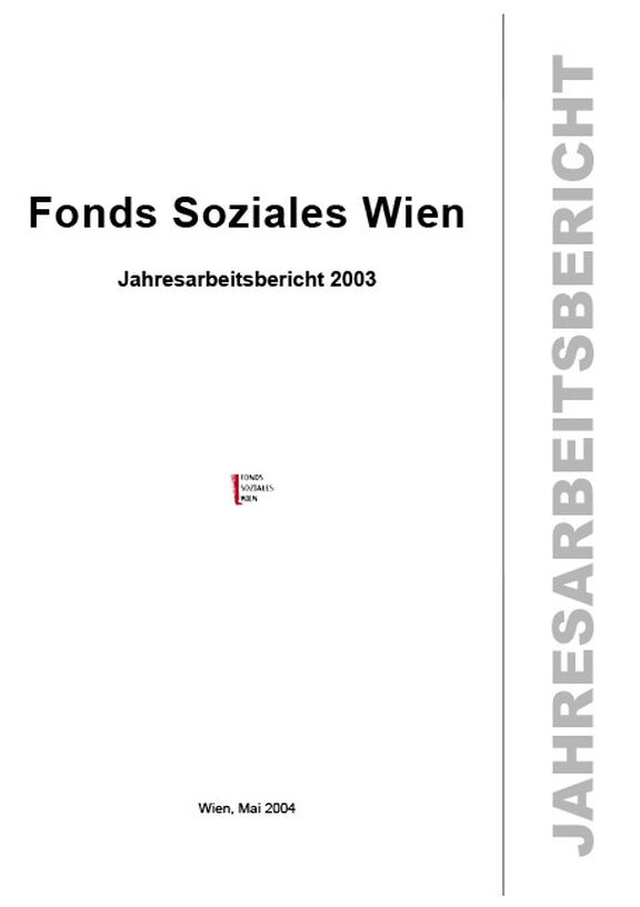 Broschüre: Geschäftsbericht 2003 des Fonds Soziales Wien