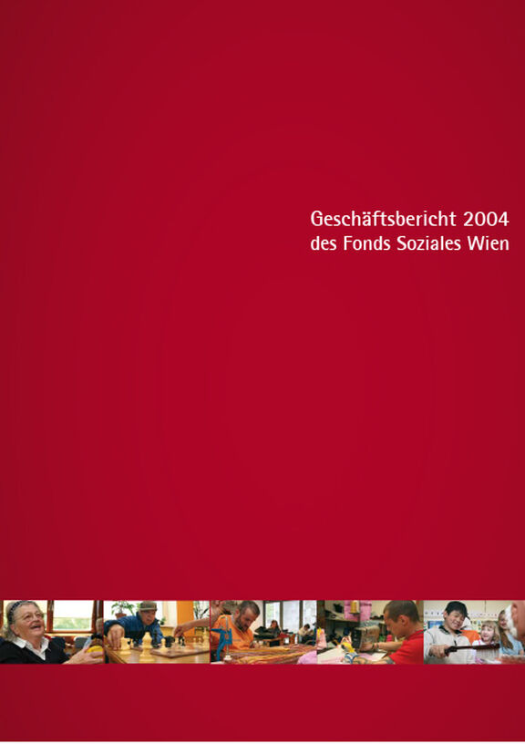 Broschüre: Geschäftsbericht 2004 des Fonds Soziales Wien