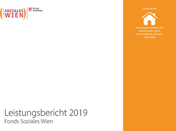 Leistungsbericht 2019 – Dritter Band: Partnerunternehmen des Fonds Soziales Wien mit KundInnen, Mengen und Tarife