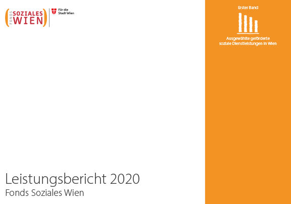 Leistungsbericht 2020 - Erster Band - Ausgewählte geförderte soziale Dienstleistungen in Wien