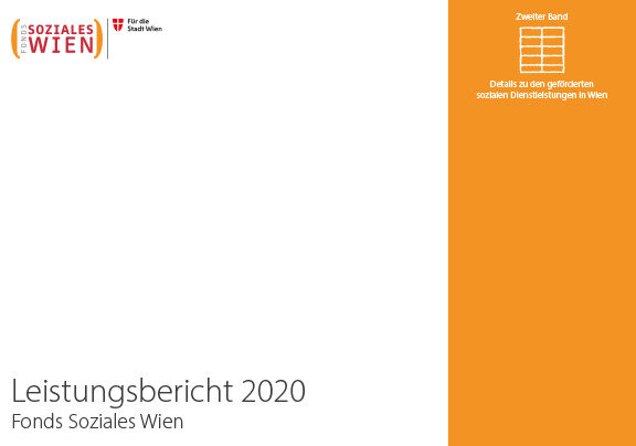 Leistungsbericht 2020 - Zweiter Band - Details zu den geförderten sozialen Dienstleistungen in Wien